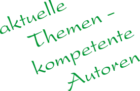 aktuelle Themen - kompetente Autoren